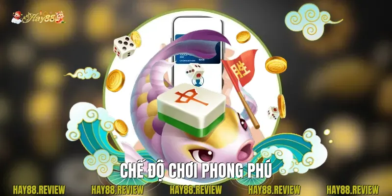 Chế độ chơi phong phú
