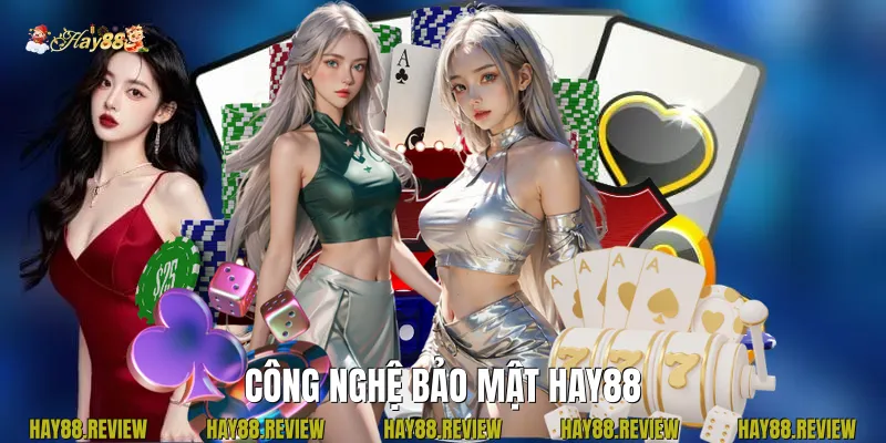 Công Nghệ Bảo Mật Hay88