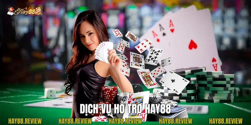 Dịch Vụ Hỗ Trợ Hay88